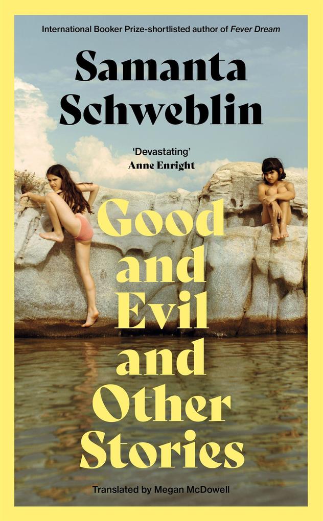 Produktbild: Good and Evil and Other Stories | Samanta Schweblin