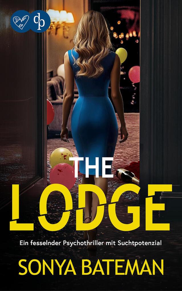 Produktbild: The Lodge | Ein fesselnder Psychothriller mit Suchtpotenzial | Sonya Bateman