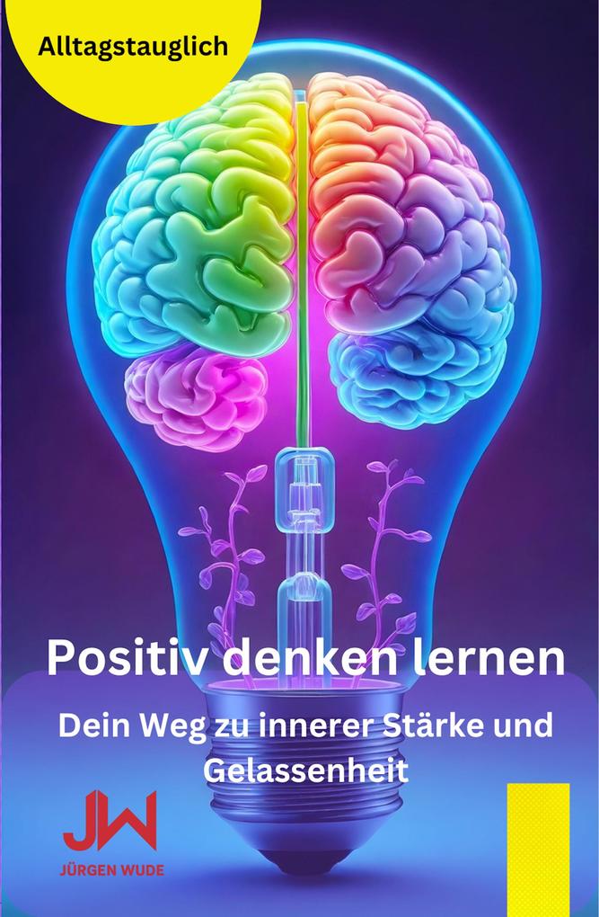Produktbild: Positiv denken lernen | Jürgen Wude