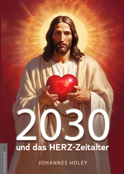 Produktbild: 2030 und das HERZ-Zeitalter | Johannes Holey