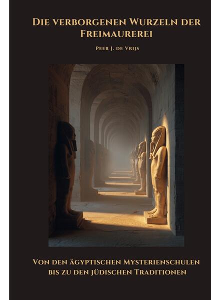 Produktbild: Die verborgenen Wurzeln der Freimaurerei | Peer J. de Vrijs