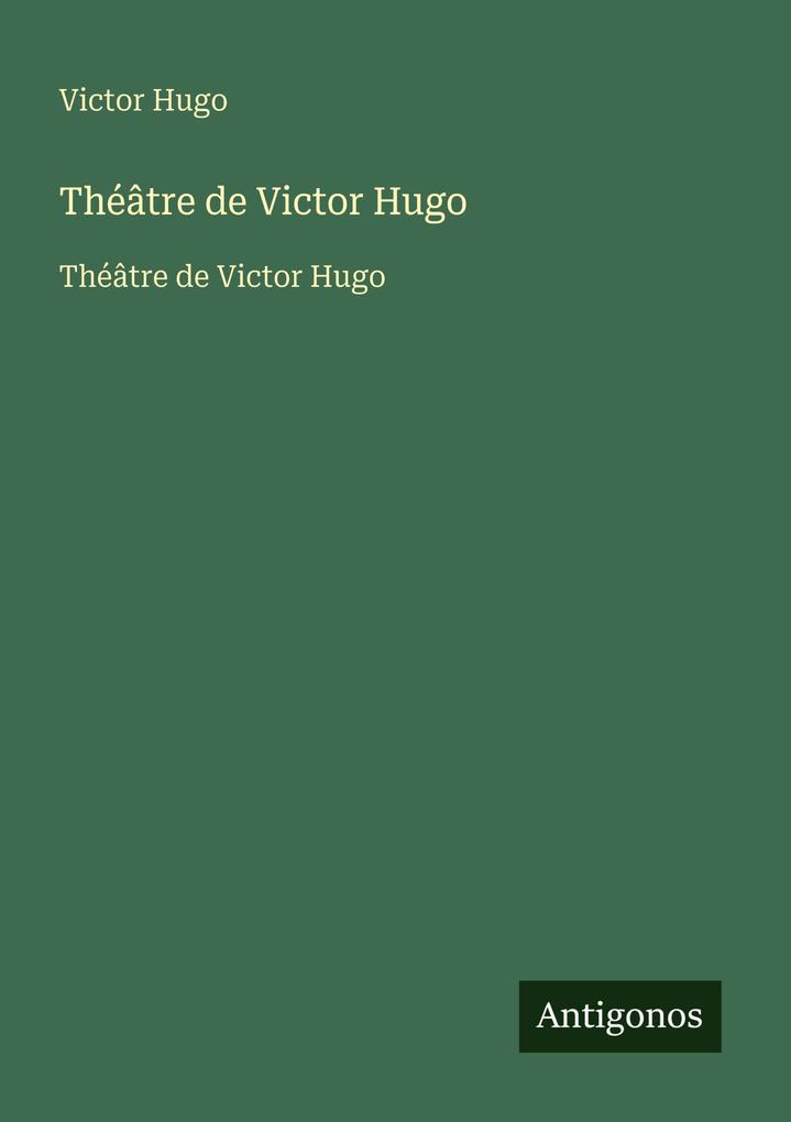 Produktbild: Théâtre de Victor Hugo | Victor Hugo