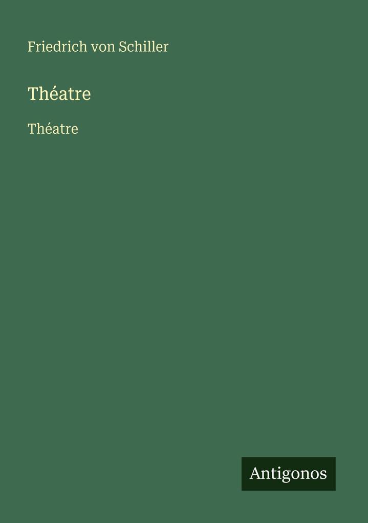 Produktbild: Théatre | Friedrich von Schiller