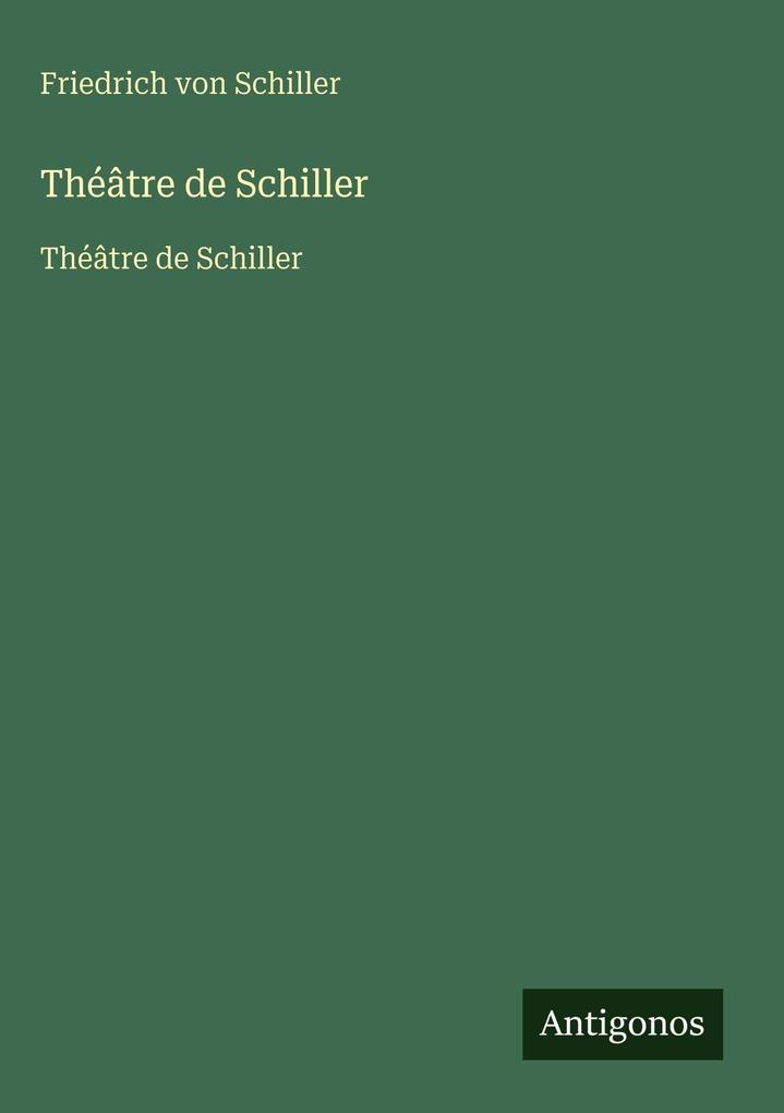 Produktbild: Théâtre de Schiller | Friedrich von Schiller