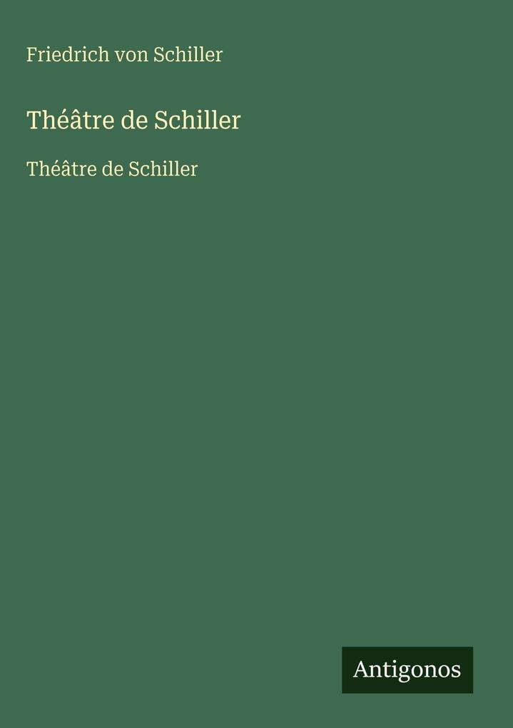 Produktbild: Théâtre de Schiller | Friedrich von Schiller