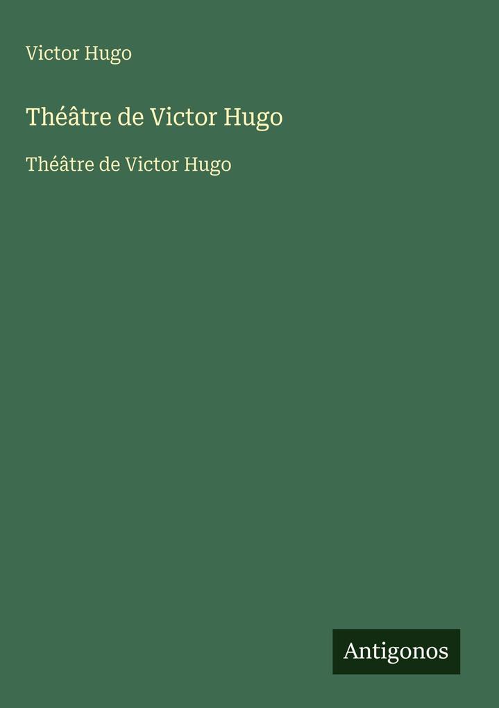 Produktbild: Théâtre de Victor Hugo | Victor Hugo