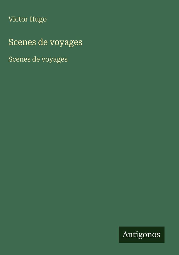 Produktbild: Scenes de voyages | Victor Hugo