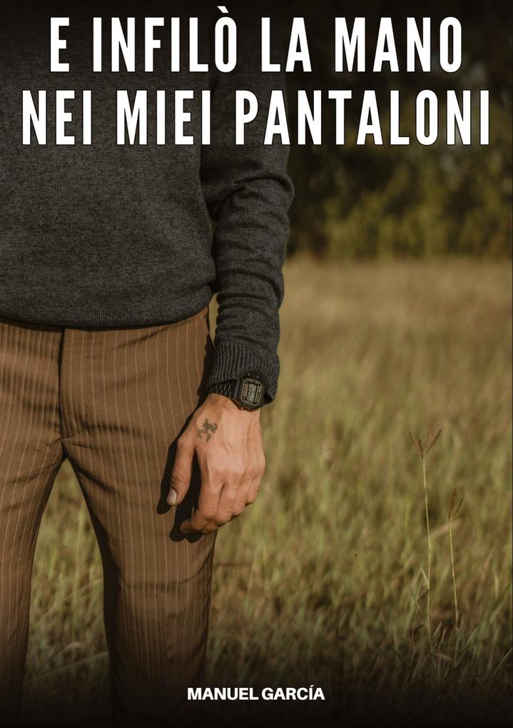 Produktbild: E infilò la Mano nei miei Pantaloni | Manuel García