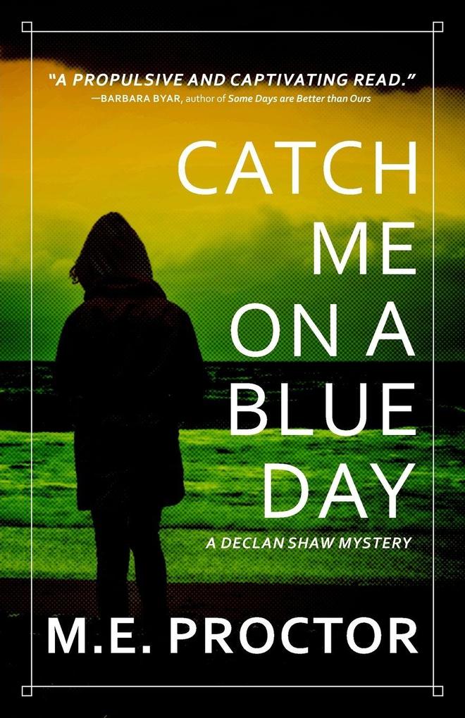 Produktbild: Catch Me on a Blue Day | M E Proctor