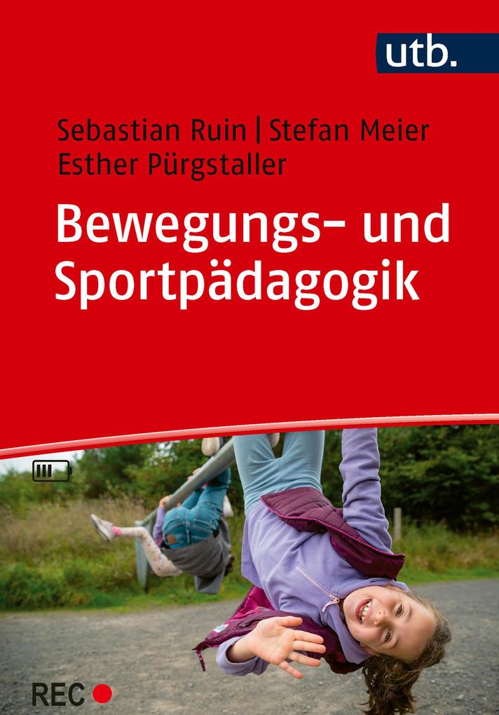 Produktbild: Bewegungs- und Sportpädagogik | Sebastian Ruin, Stefan Meier, Esther Pürgstaller