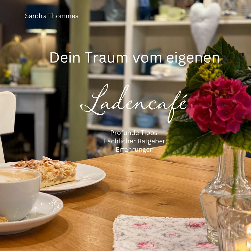 Produktbild: Dein Traum vom eigenen Ladencafé | Sandra Thommes