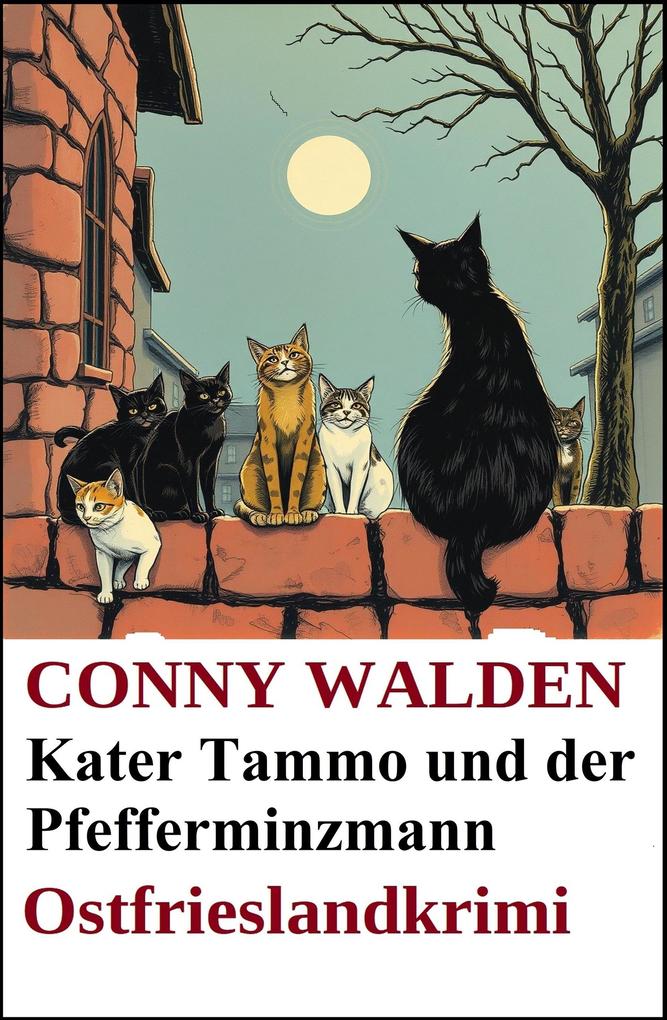 Produktbild: Kater Tammo und der Pfefferminzmann: Ostfrieslandkrimi | Conny Walden
