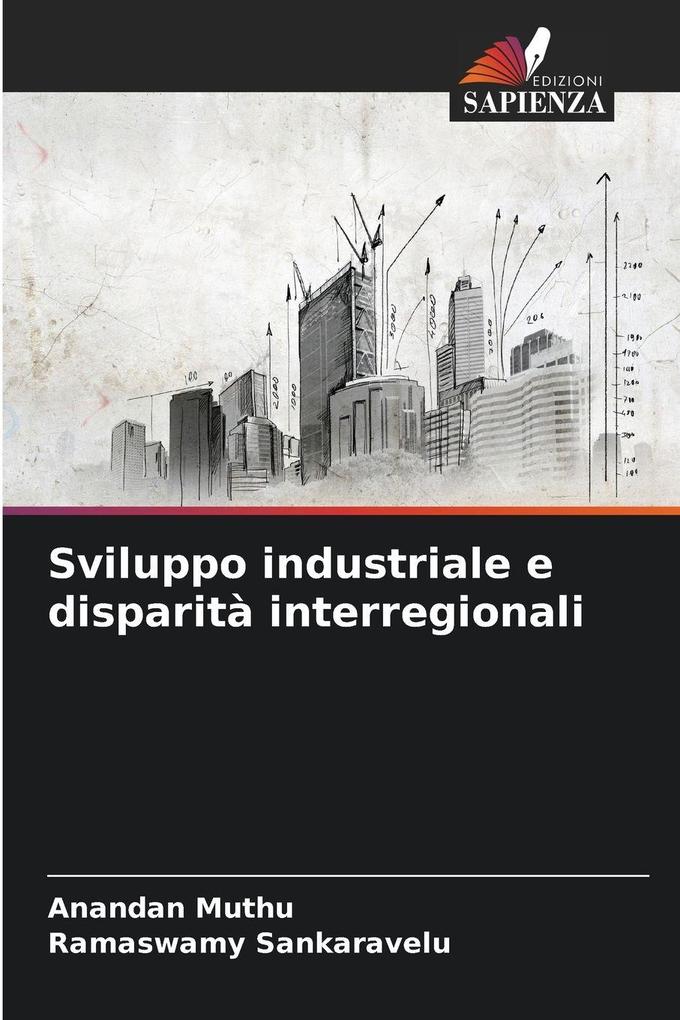 Produktbild: Sviluppo industriale e disparità interregionali | Anandan Muthu, Ramaswamy Sankaravelu