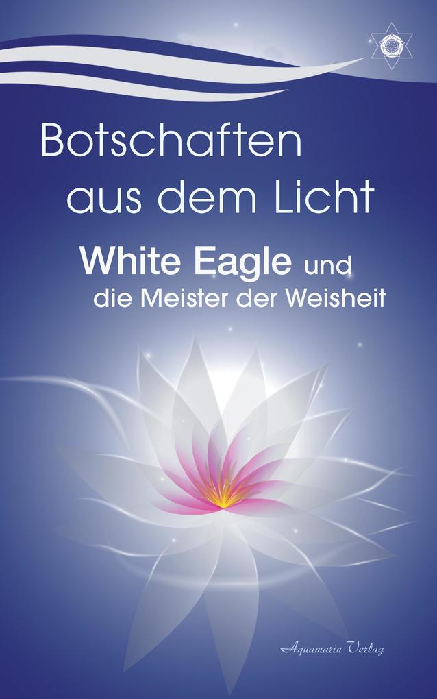 Produktbild: Botschaften aus dem Licht - White Eagle und die Meister der Weisheit | White Eagle