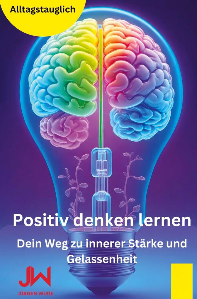 Produktbild: Positiv denken lernen | Jürgen Wude