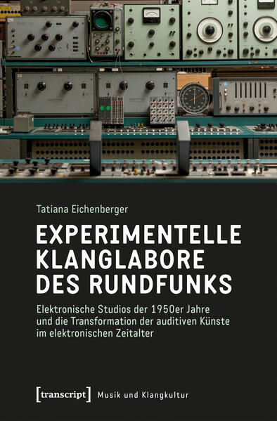 Produktbild: Experimentelle Klanglabore des Rundfunks | Tatiana Eichenberger