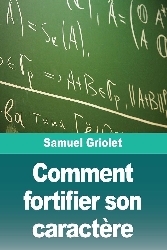 Produktbild: Comment fortifier son caractère | Samuel Griolet