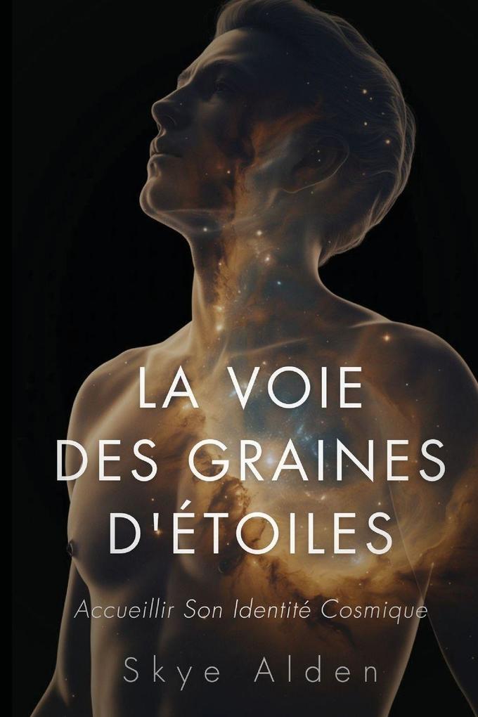 Produktbild: The Starseed Path / La Voie des Graines d'Étoiles | Skye Alden