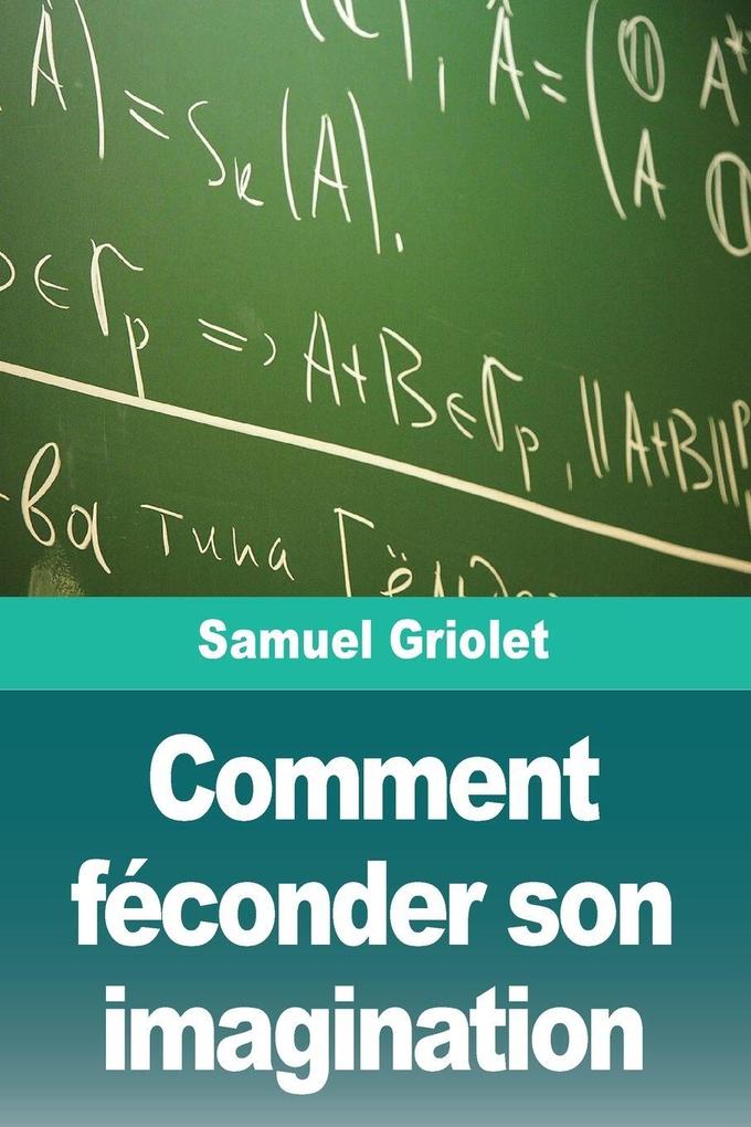 Produktbild: Comment féconder son imagination | Samuel Griolet