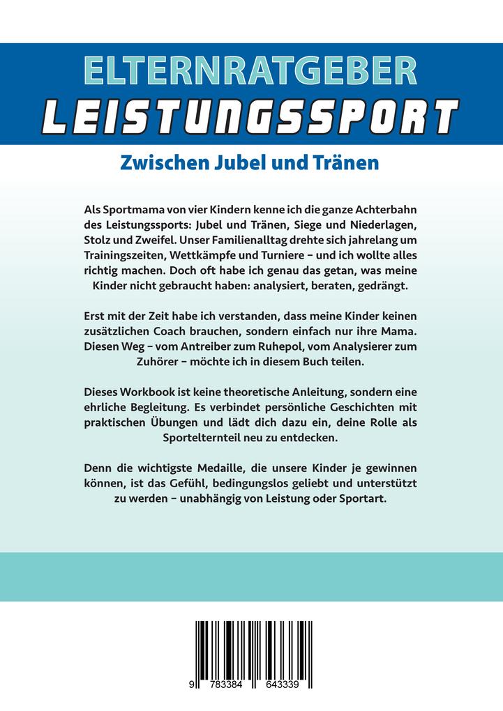 Weitere Ansicht: Elternratgeber Leistungssport Ein Workbook für Eltern von Kindern im Leistungssport - wie kann ich mein Kind am besten unterstützen statt zu überfordern | Katja Schiebold