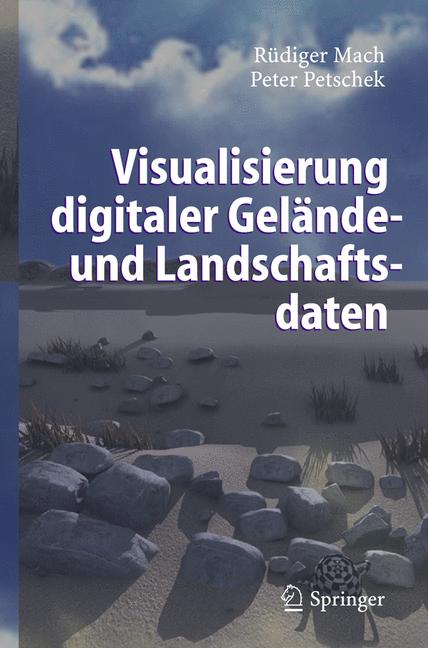 Weitere Ansicht: Visualisierung digitaler Gelände- und Landschaftsdaten | Rüdiger Mach, Peter Petschek