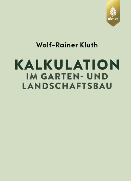 Produktbild: Kalkulation im Garten- und Landschaftsbau | Wolf-Rainer Kluth