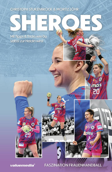 Produktbild: SHEROES - Faszination Frauenhandball | Christoph Stukenbrock, Moritz Löhr