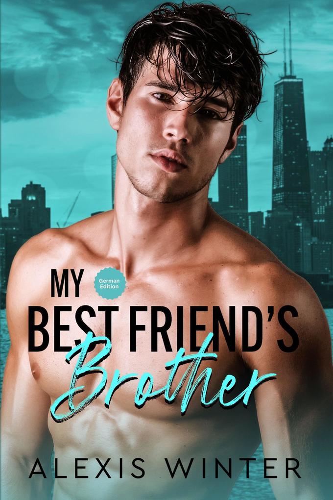 Produktbild: My Best Friend's Brother | Alexis Winter
