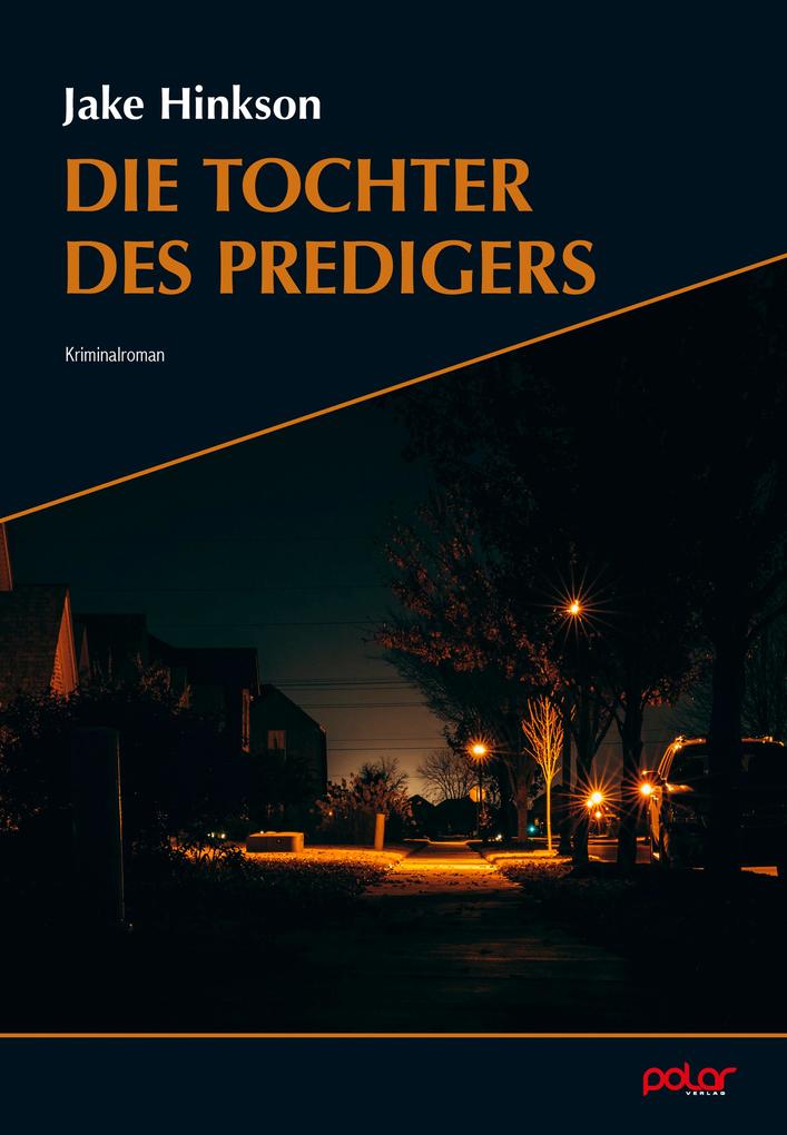 Produktbild: Die Tochter des Predigers | Jake Hinkson