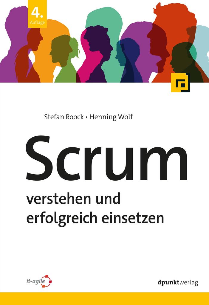 Produktbild: Scrum - verstehen und erfolgreich einsetzen | Stefan Roock, Henning Wolf, Dipl.-Inf. Henning Wolf