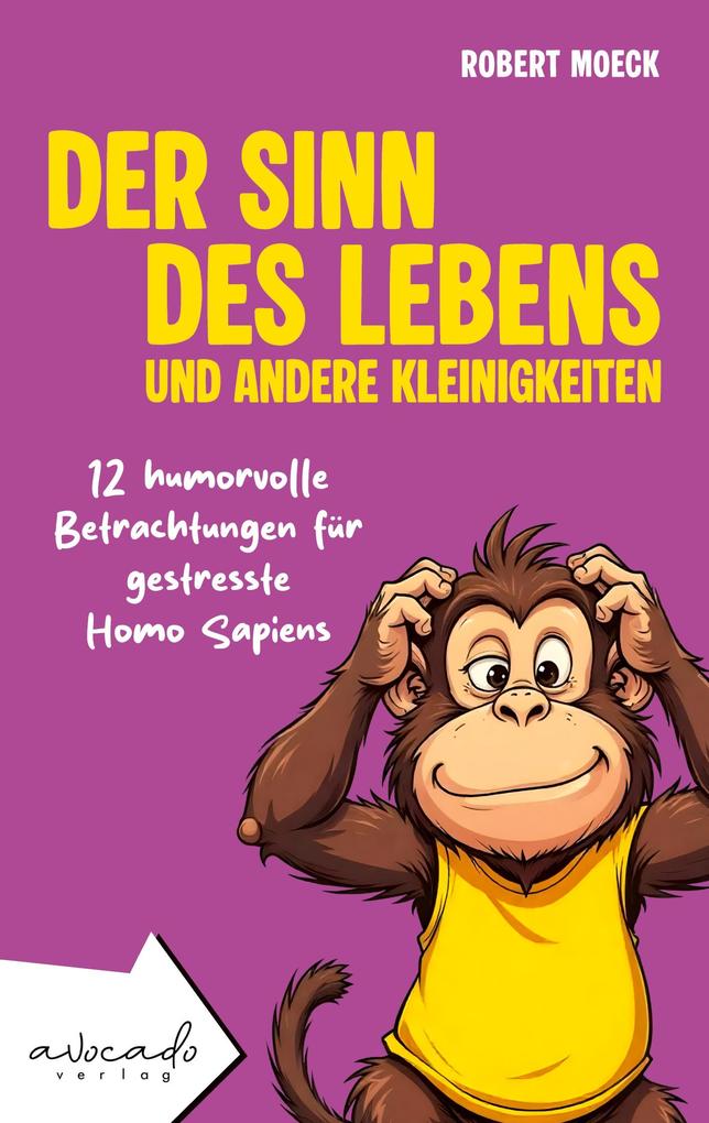 Produktbild: Der Sinn des Lebens und andere Kleinigkeiten | Robert Moeck