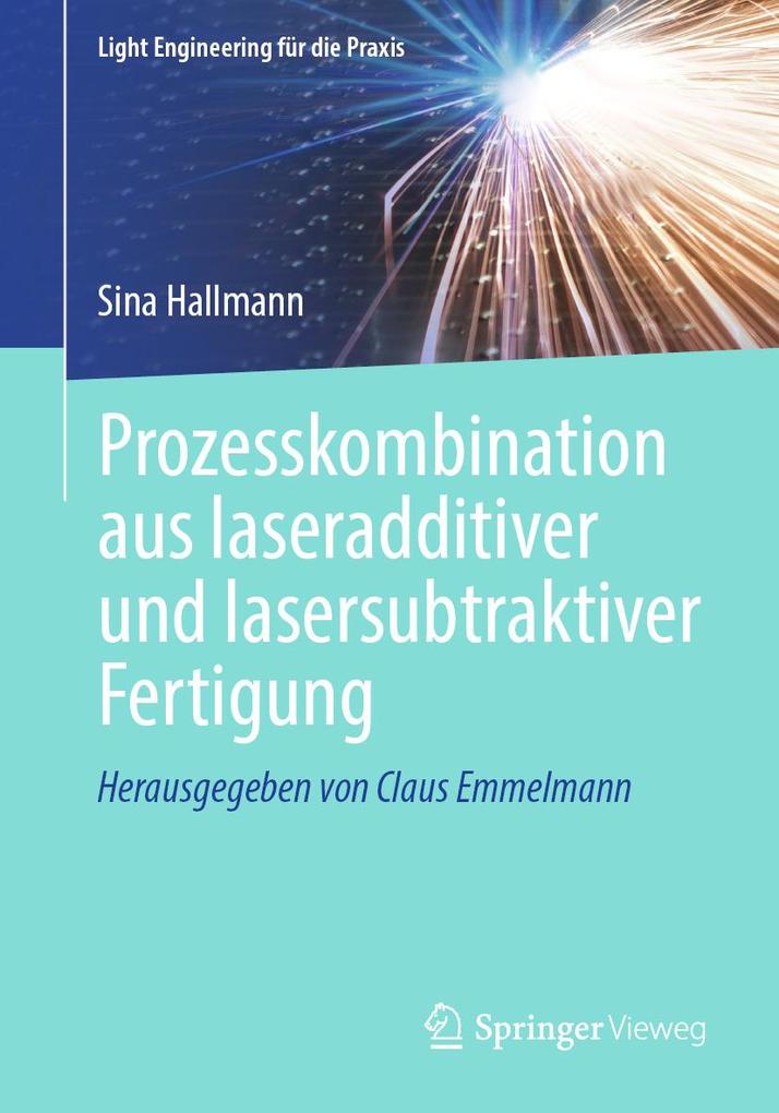 Produktbild: Prozesskombination aus laseradditiver und lasersubtraktiver Fertigung | Sina Hallmann