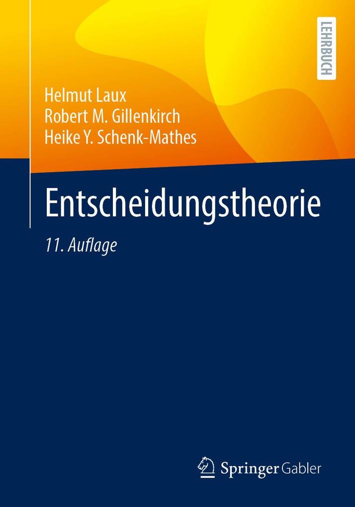 Produktbild: Entscheidungstheorie | Helmut Laux, Robert M. Gillenkirch, Heike Y. Schenk-Mathes