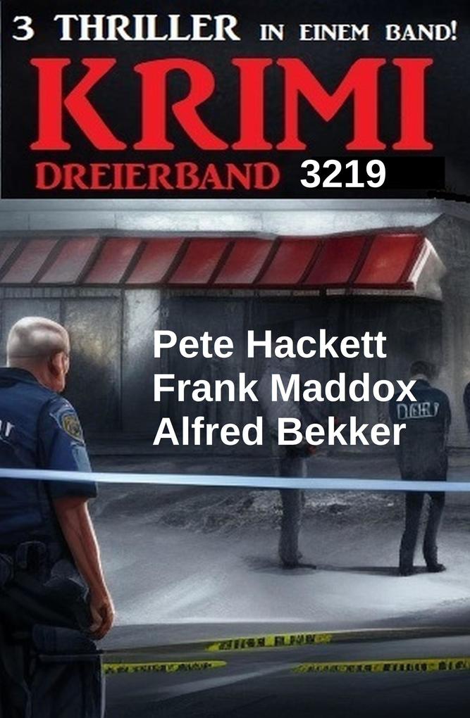 Produktbild: Krimi Dreierband 3219 | Alfred Bekker, Pete Hackett, Frank Maddox