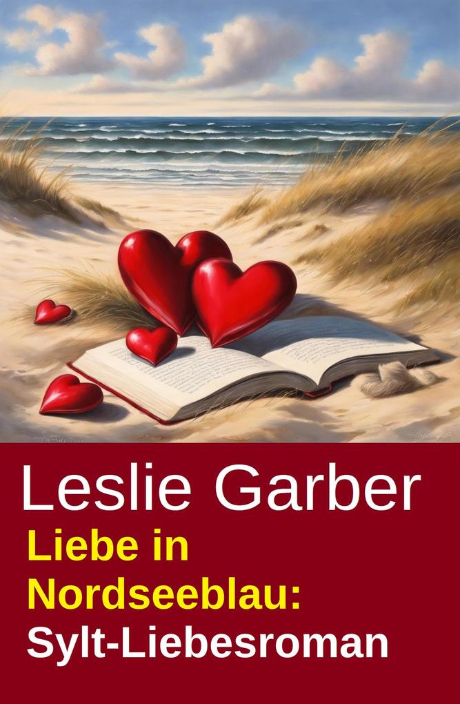Produktbild: Liebe in Nordseeblau: Sylt-Liebesroman | Leslie Garber