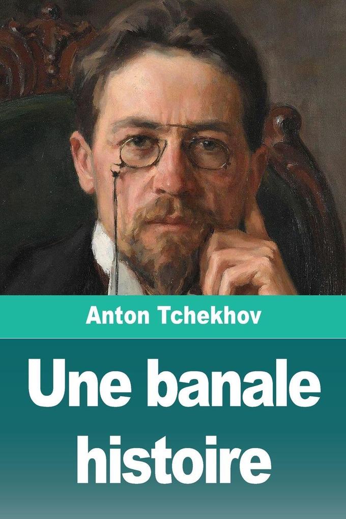 Produktbild: Une banale histoire | Anton Tchekhov