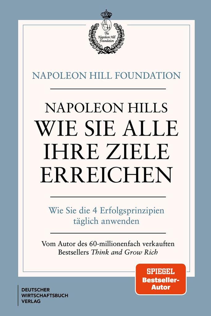 Produktbild: Napoleon Hills wie Sie alle Ihre Ziele erreichen | Napoleon Hill