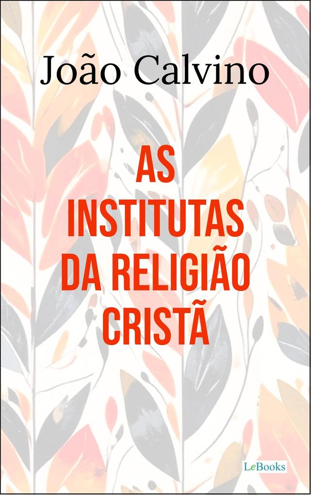 Produktbild: As Institutas da Religião Cristã | João Calvino