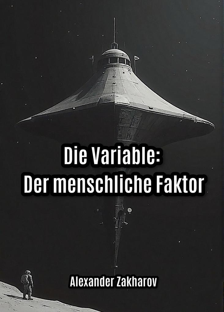 Produktbild: Die Variable: Der menschliche Faktor | Aliaksandr Zakharau