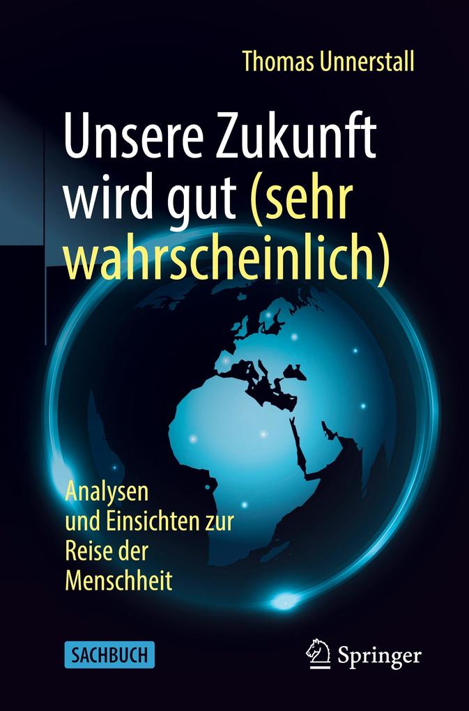 Produktbild: Unsere Zukunft wird gut (sehr wahrscheinlich) | Thomas Unnerstall