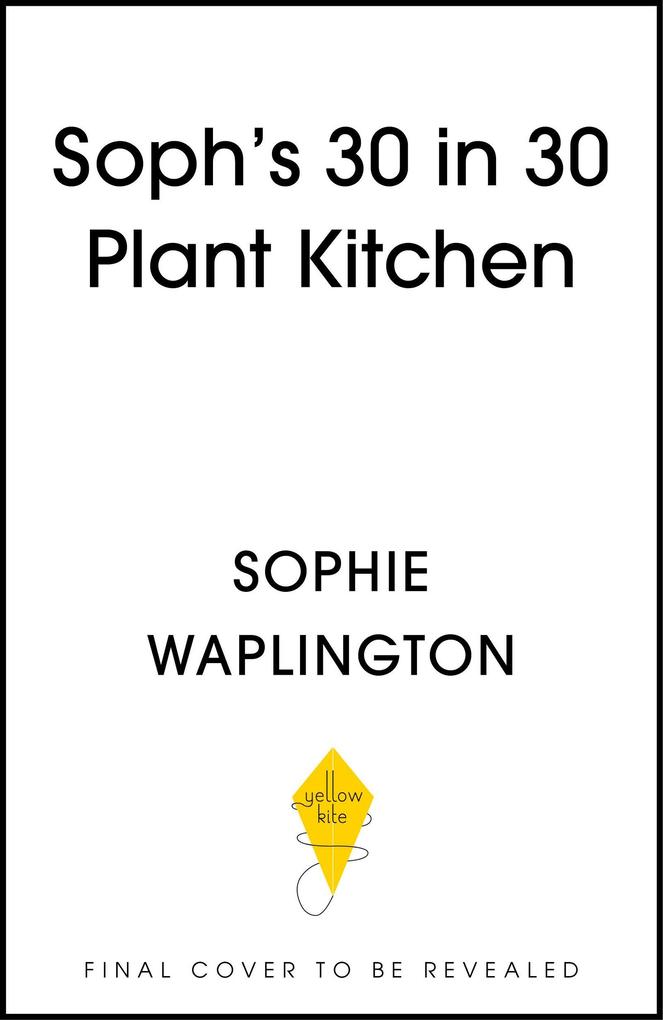 Produktbild: Soph's 30 in 30 Plant Kitchen | Sophie Waplington