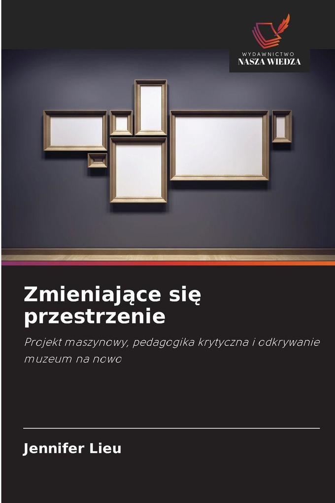 Produktbild: Zmieniajce si przestrzenie | Jennifer Lieu