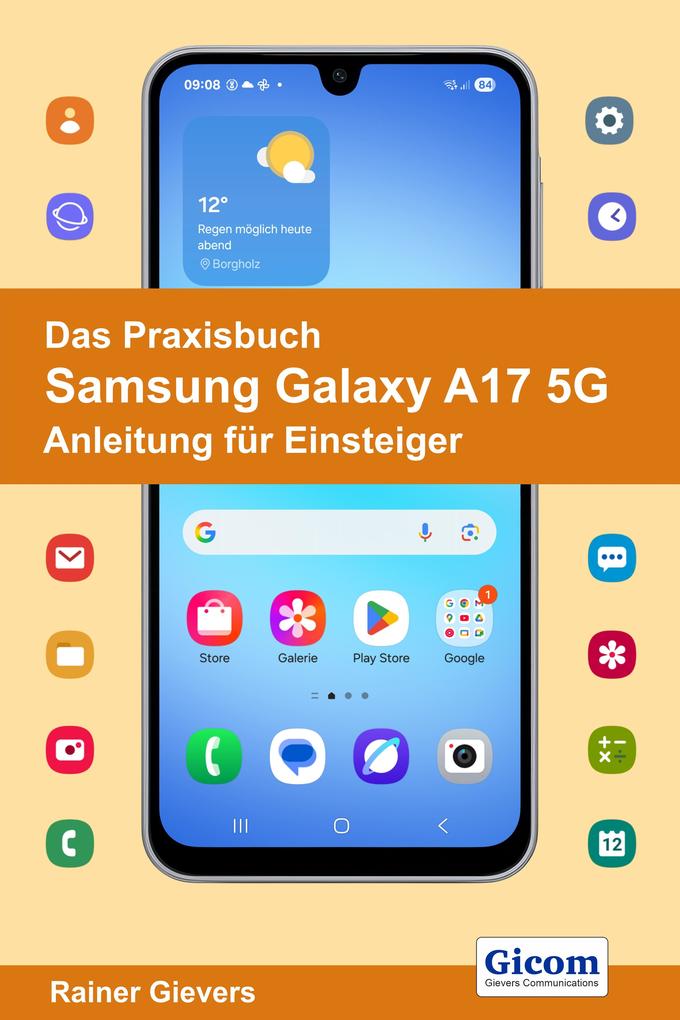 Produktbild: Das Praxisbuch Samsung Galaxy A17 5G - Anleitung für Einsteiger | Rainer Gievers