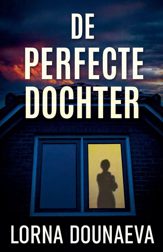 Produktbild: De Perfecte Dochter | Lorna Dounaeva