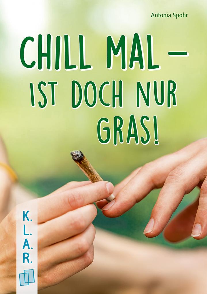Produktbild: Chill mal - ist doch nur Gras! | Antonia Spohr