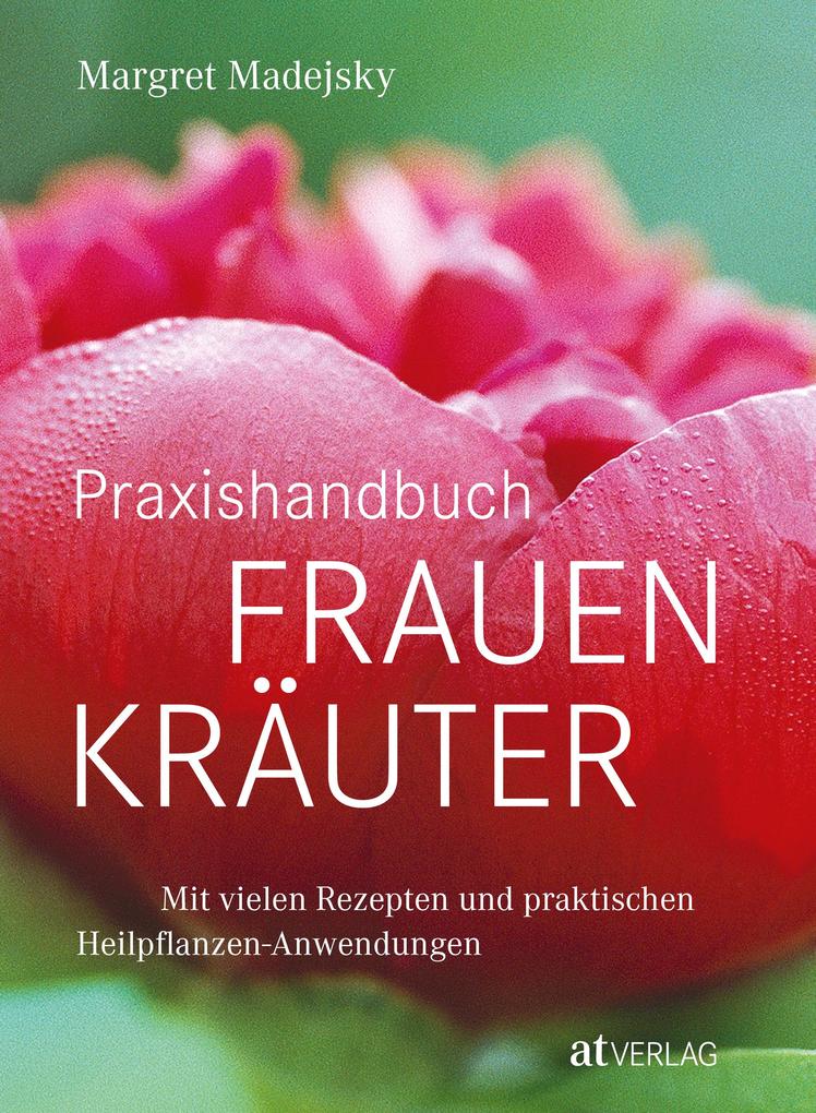 Produktbild: Praxishandbuch Frauenkräuter | Margret Madejsky