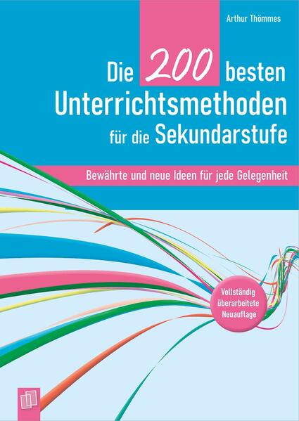 Produktbild: Die 200 besten Unterrichtsmethoden für die Sekundarstufe | Arthur Thömmes
