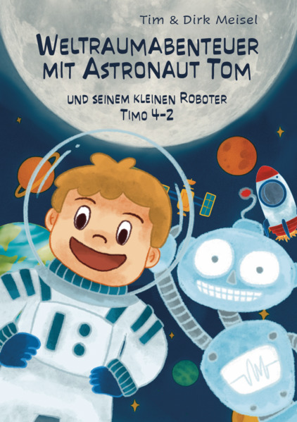 Produktbild: Weltraumabenteuer mit Astronaut Tom | Dirk Meisel, Tim Meisel