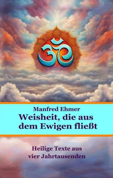 Produktbild: Weisheit, die aus dem Ewigen fließt | Manfred Ehmer