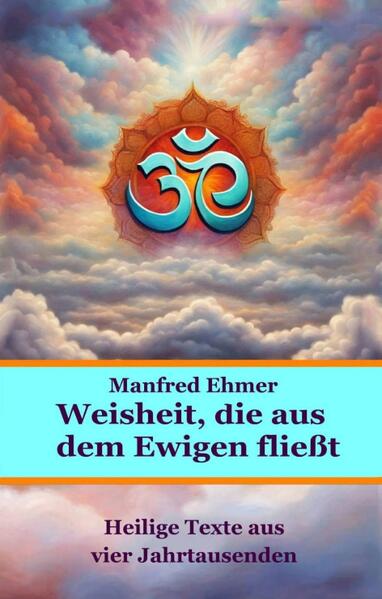 Produktbild: Weisheit, die aus dem Ewigen fließt | Manfred Ehmer
